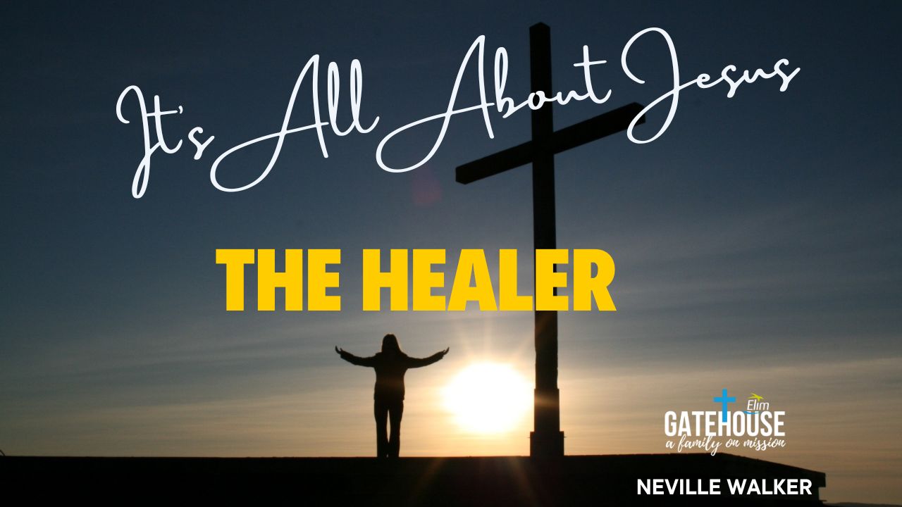 The Healer (Series: It's All About Jesus)